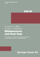 Bifidobacteria and Their Role: Microbiological, Nutritional-Physiological, Medical and Technological Aspects and Bibliography - Kurmann, J a