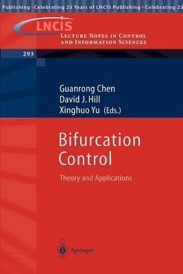 Bifurcation Control: Theory and Applications - Chen, Guanrong (Editor), and Hill, David John (Editor), and Yu, Xinghuo (Editor)