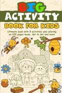 Big activity book for kids: Ultimate book with 8 activities and coloring on 222 pages / maze, dot-to-dot and many more