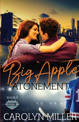 Big Apple Atonement - Miller, Carolyn