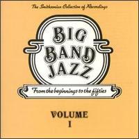 Big Band Jazz, Vol. 1: From the Beginning to the Fifties - Various Artists