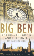 Big Ben: The Bell, the Clock and the Tower