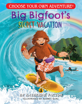 Big Bigfoot's Secret Vacation (Choose Your Own Adventure - Dragonlark) - Factor, Katherine, and Suau, Audrey