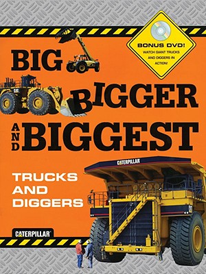 Big, Bigger, and Biggest Trucks and Diggers - Chronicle Books
