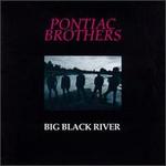 Big Black River - The Pontiac Brothers