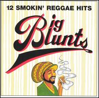 Big Blunts: 12 Smokin' Reggae Hits - Various Artists