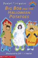 Big Bob and the Halloween Potato - Pinkwater, Daniel M