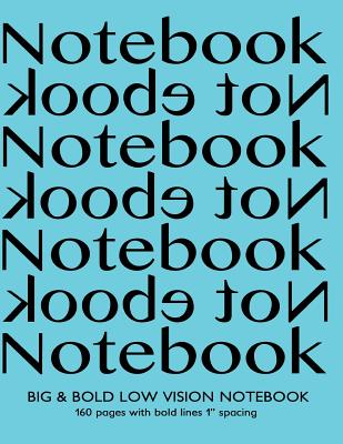 Big & Bold Low Vision Notebook 160 Pages with Bold Lines 1 Inch Spacing: Notebook Not Ebook with turquoise cover, distinct, thick lines offering high contrast, ideal for the visually impaired for handwriting, composition, notes. - Journals, Spicy