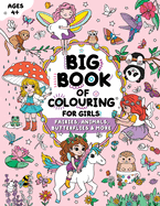 Big Book of Colouring for Girls: For Children Ages 4+