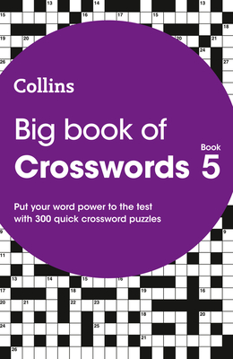 Big Book of Crosswords 5: 300 Quick Crossword Puzzles - Collins Puzzles