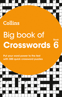 Big Book of Crosswords 6: 300 Quick Crossword Puzzles - Collins Puzzles