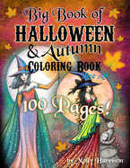 Big Book of Halloween and Autumn Coloring Book by Molly Harrison: 100 pages of Halloween and Autumn Themed Illustrations to Color!