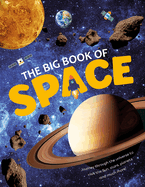 Big Book of Space: Journey Through the Universe to Visit the Sun, Stars, Planets and Much More!