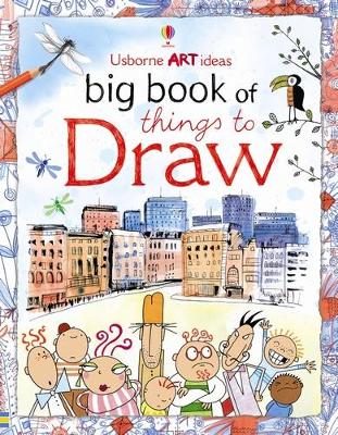 Big Book of Things to Draw - Watt, Fiona