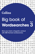 Big Book of Wordsearches 3: 300 Themed Wordsearches