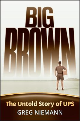 Big Brown: The Untold Story of Ups - Niemann, Greg