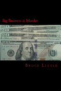 Big Business Is Murder