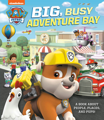 Big, Busy Adventure Bay: A Book about People, Places, and Pups! (Paw Patrol) - Stevens, Cara