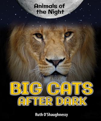 Big Cats After Dark - O'Shaughnessy, Ruth