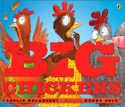 Big Chickens - Helakoski, Leslie