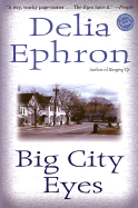 Big City Eyes - Ephron, Delia