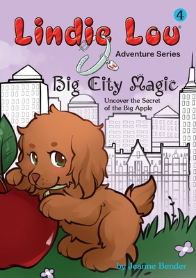 Big City Magic: Uncover the Secret of the Big Apple - Bender, Jeanne