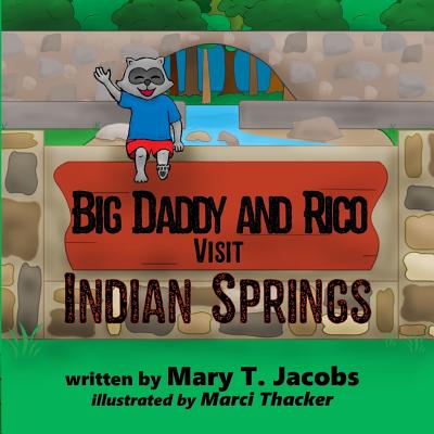 Big Daddy and Rico Visit Indian Springs - Jacobs, Mary T