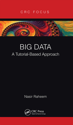 Big Data: A Tutorial-Based Approach - Raheem, Nasir