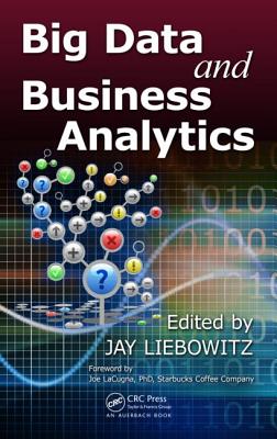 Big Data and Business Analytics - Liebowitz, Jay (Editor)