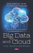 Big Data and Cloud: Trust, Security and Privacy