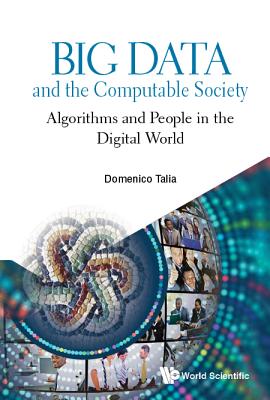 Big Data And The Computable Society: Algorithms And People In The Digital World - Talia, Domenico