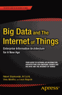 Big Data and the Internet of Things: Enterprise Information Architecture for A New Age