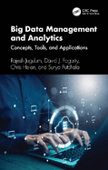 Big Data Management and Analytics: Concepts, Tools, and Applications