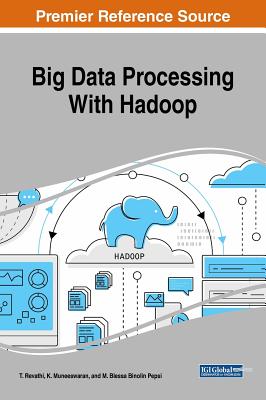 Big Data Processing With Hadoop - Revathi, T, and Muneeswaran, K, and Blessa Binolin Pepsi, M