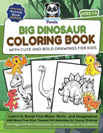 Big Dinosaur Coloring Book with Cute and Bold Drawings for Kids Ages 1-5: Learn to Boost Fine Motor Skills, and Imagination with Mess Free Dino Themed ... and Easy Designs for Preschoolers