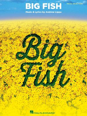 Big Fish: Vocal Selections - August, John, and Lippa, Andrew (Composer)
