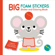 Big Foam Stickers: Sticker & Coloring Book (Mouse & Friends)