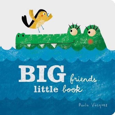 Big Friends, Little Book - Vasquez, Paula