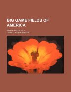 Big Game Fields of America: North and South