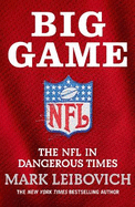 Big Game: The NFL in Dangerous Times