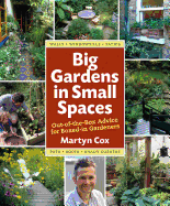 Big Gardens in Small Spaces: Out-Of-The-Box Advice for Boxed-In Gardeners