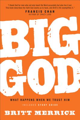 Big God: What Happens When We Trust Him - Merrick, Britt