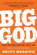 Big God: What Happens When We Trust Him