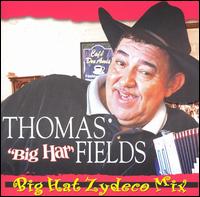 Big Hat Zydeco Mix - Thomas "Big Hat" Fields