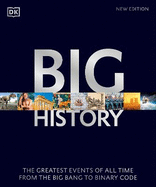 Big History: The Greatest Events of All Time From the Big Bang to Binary Code