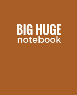 Big Huge Notebook (820 Pages): Sierra Brown, Jumbo Blank Page Journal, Notebook, Diary