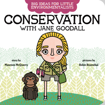 Big Ideas for Little Environmentalists: Conservation with Jane Goodall - McQuerry, Maureen