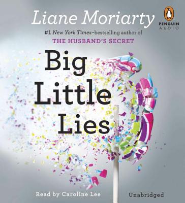 Big Little Lies - Moriarty, Liane, and Lee, Caroline (Read by)