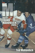 Big M: The Frank Mahovlich Story