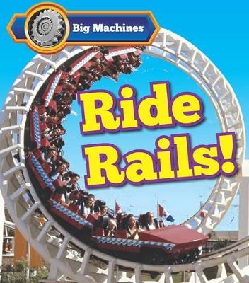 Big Machines Ride Rails! - Veitch, Catherine